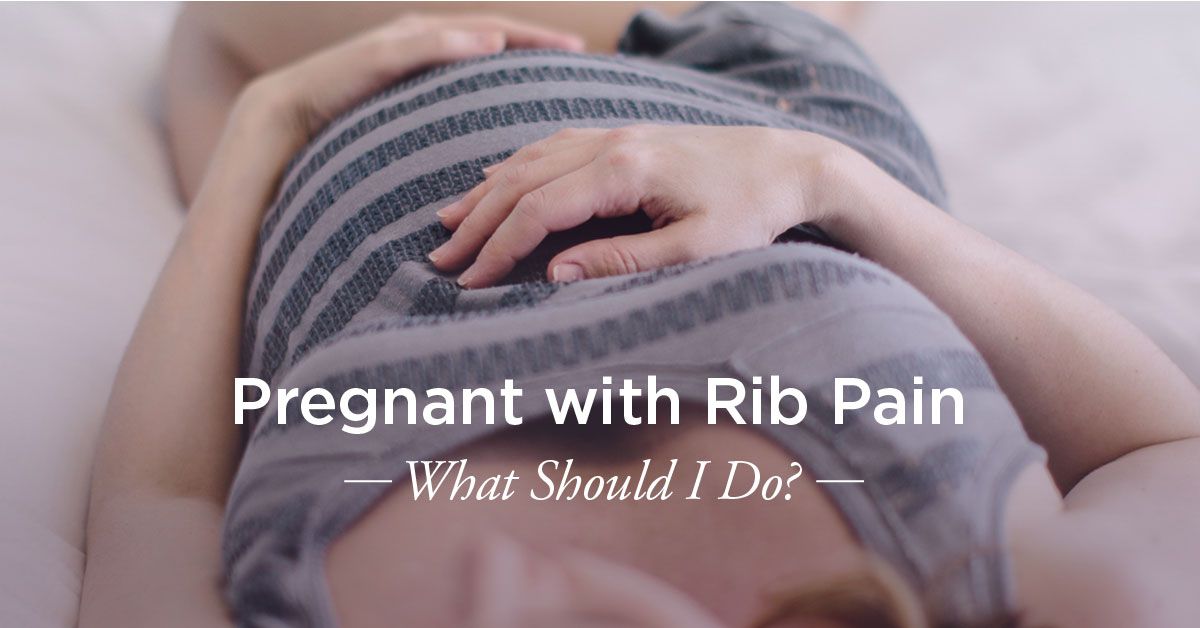 Rib Pain During Pregnancy: What to Do