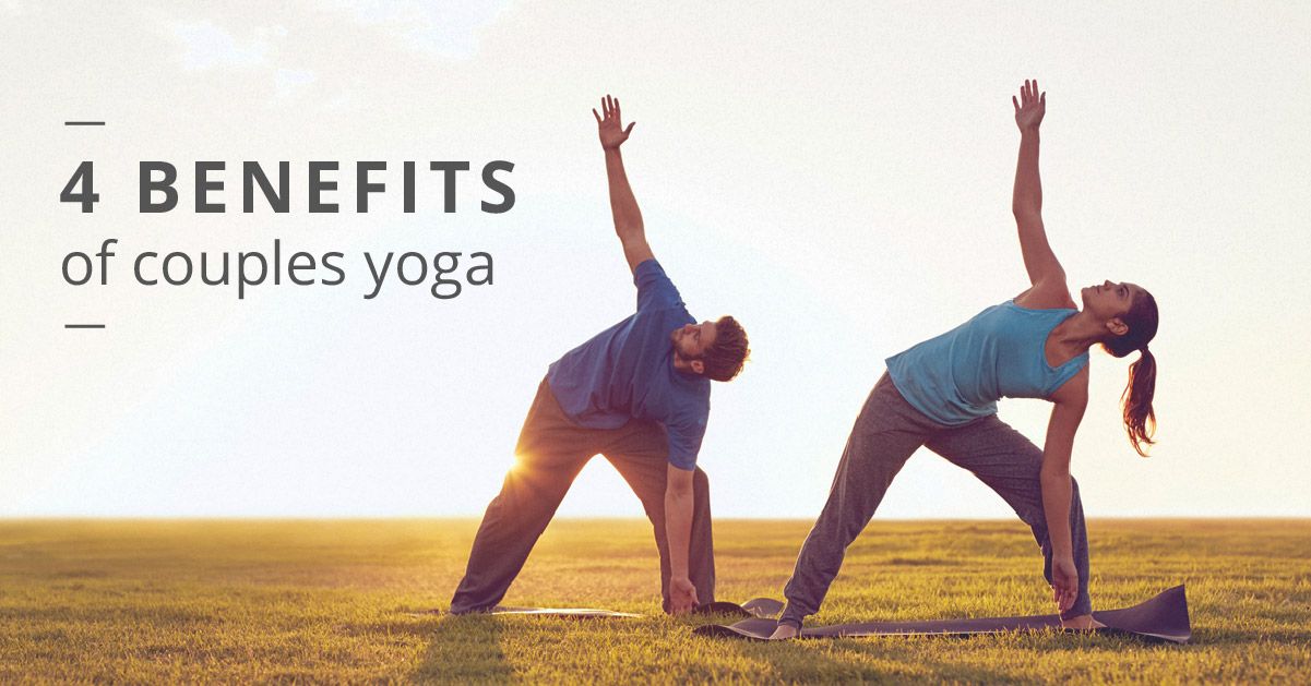 Couples Yoga: 4 Ways It Strengthens Your Relationship