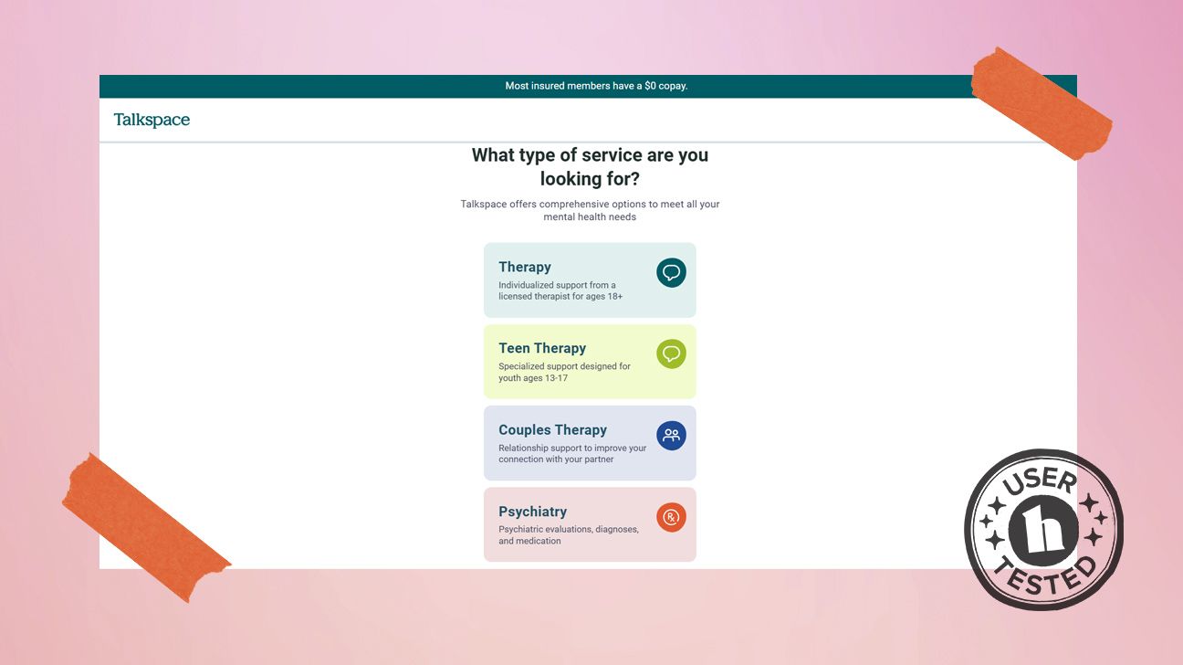 The centered image is a screenshot of the beginning of Talkspace's survey. It asks 'what type of service are you looking for?' and specifies with therapy; teen therapy; couples therapy; or psychiatry. There is also a badge on the lower right corner of the centered image that shows this platform has been user tested. The image is against a gradient light pink to light peach color background.