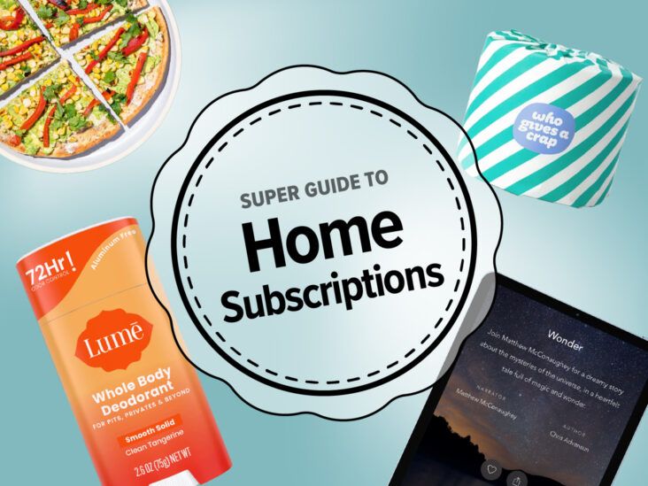 Super Guide to Home Subscriptions: Save Time, Effort, and Money