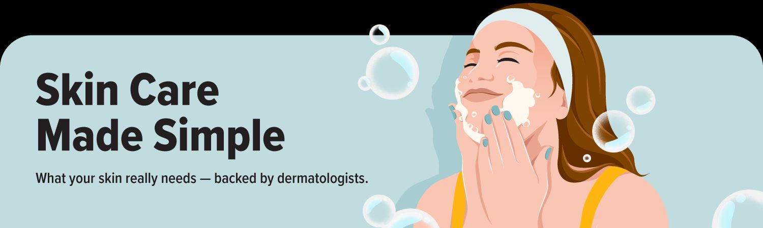 Skin Care Made Simple: What your skin really needs — backed by dermatologists
