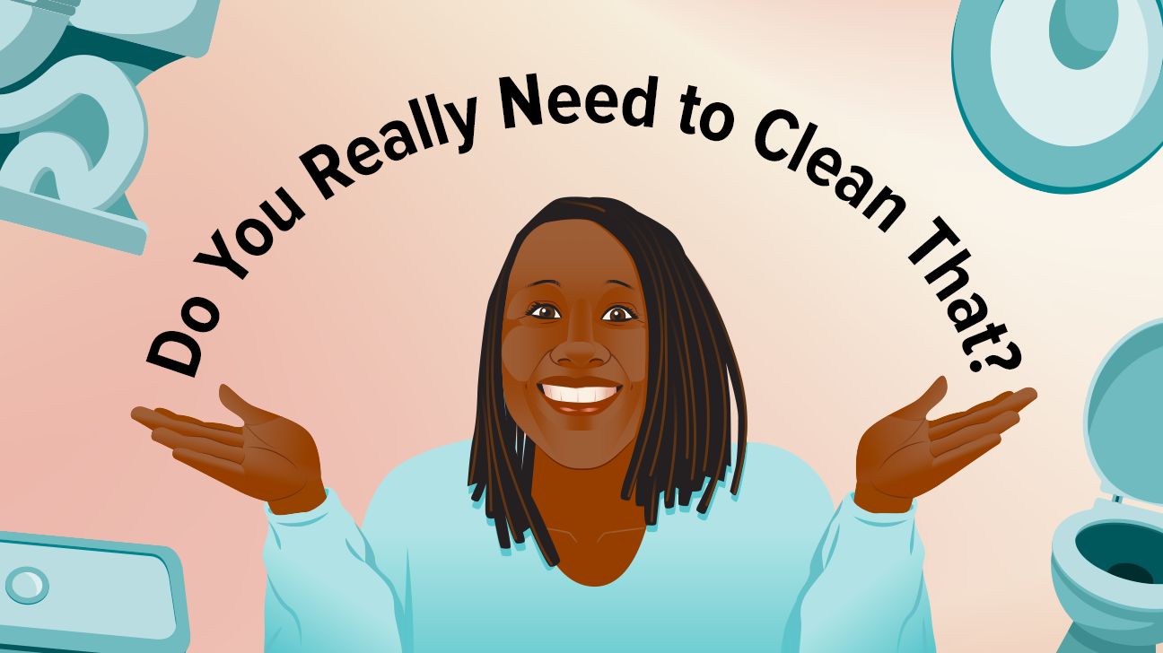 Do You really Need to clean that toilets