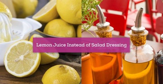 Lemon Juice Instead of Salad Dressing 